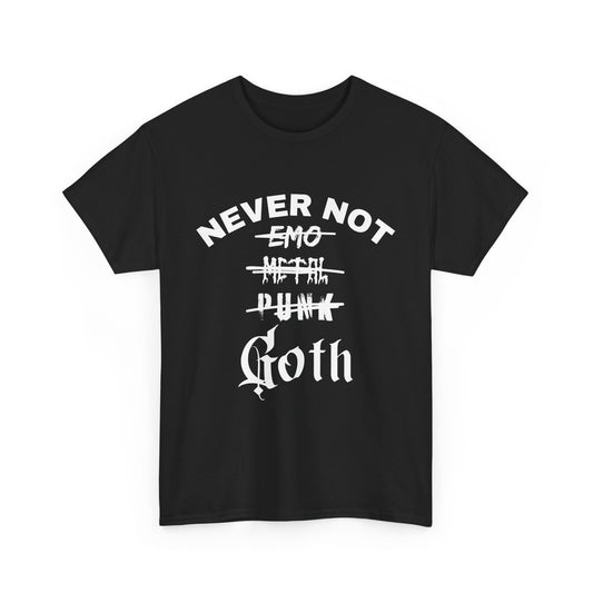 Never Not GOTH Unisex Cotton Tee